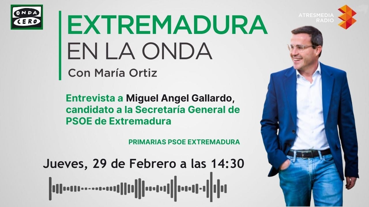 Miguel Ángel Gallardo, candidato a la secretaría general del PSOE extremeño, será entrevistado este jueves en Onda Cero Extremadura Miguel Ángel Gallardo, candidato a la secretaría general del PSOE extremeño, será entrevistado este jueves en Onda Cero Extremadura