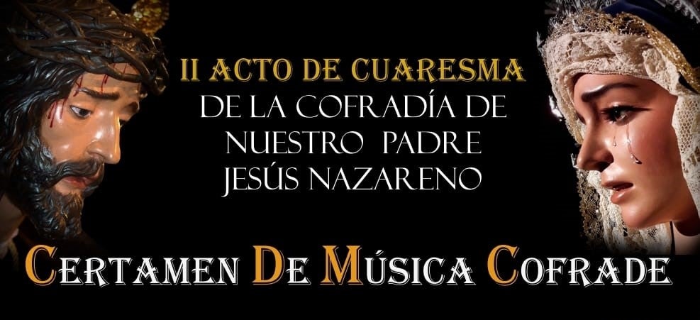 Certamen de Música Cofrade de la Cofradía de Nuestro Padre Jesús Nazareno de Villanueva de los Infantes Certamen de Música Cofrade de la Cofradía de Nuestro Padre Jesús Nazareno de Villanueva de los Infantes