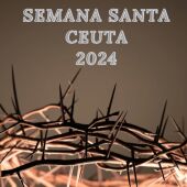 Semana Santa de Ceuta 2024: programa, itinerario, procesiones y recorridos