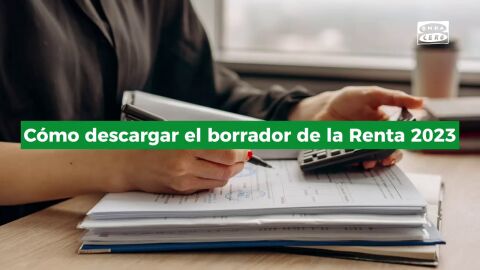 C&oacute;mo descargar el borrador de la Renta 2023 por Internet