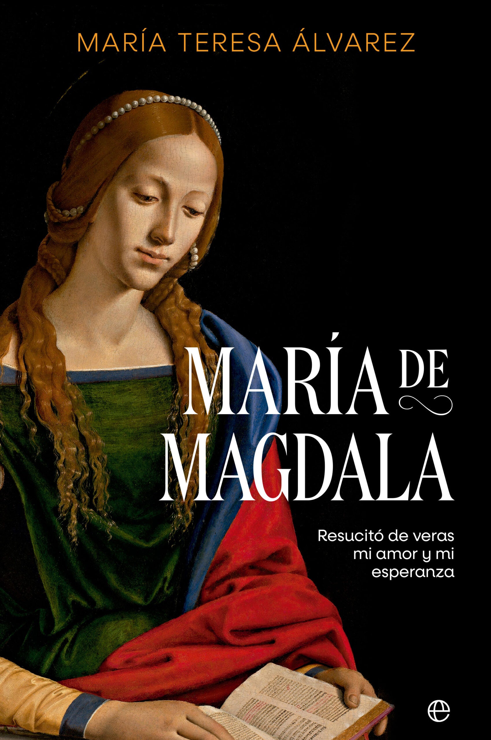 María Magdalena, el mejor discípulo de Jesús