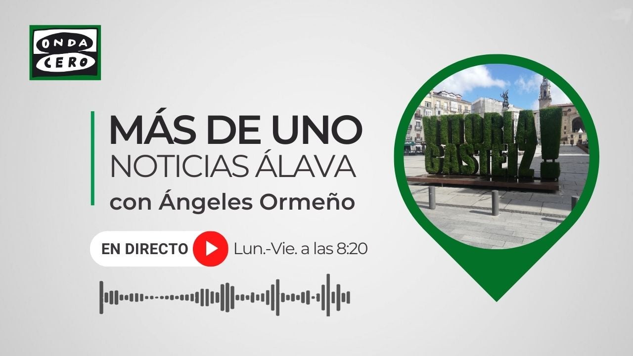 Más de uno Álava ( 8:20) 19/07/2024 Más de uno Álava ( 8:20) 19/07/2024