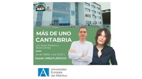 Programa especial de &#39;Más de Uno Cantabria&#39; desde la Universidad Europea del Atlántico 