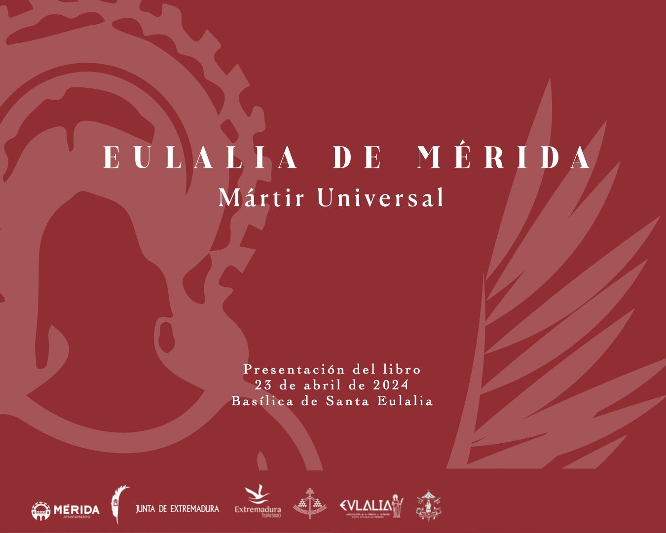 La Basílica de Santa Eulalia presenta mañana el cuadernillo “Eulalia de Mérida- Mártir Universal” de José Luis de la Barrera La Basílica de Santa Eulalia presenta mañana el cuadernillo “Eulalia de Mérida- Mártir Universal” de José Luis de la Barrera