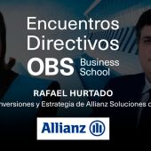 Encuentros Directivos OBS Business School con Rafael Hurtado, Allianz