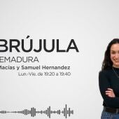 La Brújula de Extremadura con Noelia Macías y Samuel Hernández