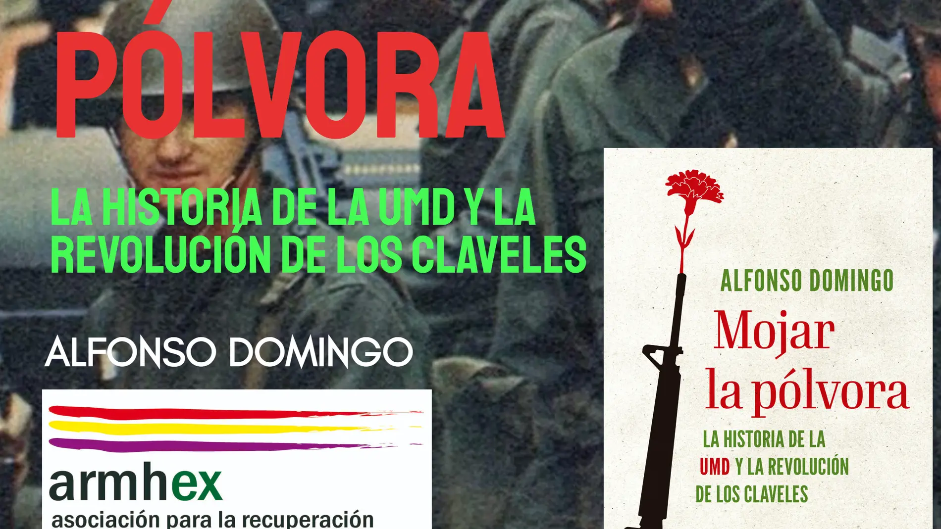 Este martes en Badajoz la La ARMHEX presentará el libro "Mojar la Pólvora" sobre la Revolución de los Claveles de Alfonso Domingo