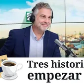 Tres historias para empezar el día, con Carlos Alsina Tres historias para empezar el día, con Carlos Alsina
