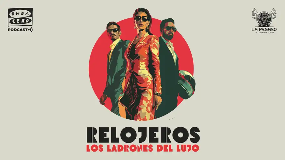 Onda Cero Podcast estrena ‘Relojeros’, una investigación internacional sobre las bandas de ladrones de relojes de lujo Onda Cero Podcast estrena ‘Relojeros’, una investigación internacional sobre las bandas de ladrones de relojes de lujo