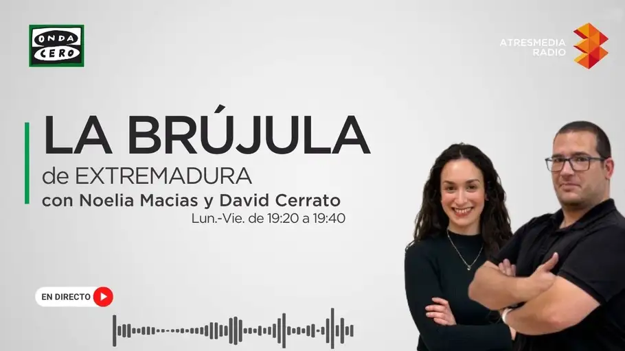 La Brújula de Extremadura con Noelia Macías y David Cerrato La Brújula de Extremadura con Noelia Macías y David Cerrato