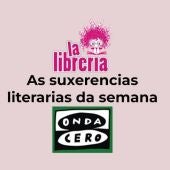As suxerencias literarias de La Librería CyC do 22 de maio de 2024
