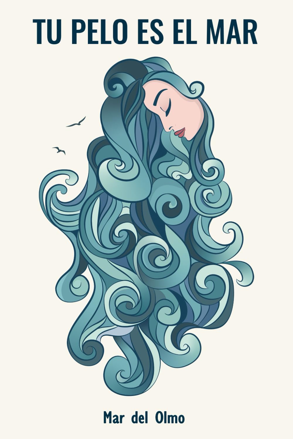 Mar del Olmo publica "Tu pelo es el mar. Y otros relatos de mujeres" Mar del Olmo publica "Tu pelo es el mar. Y otros relatos de mujeres"