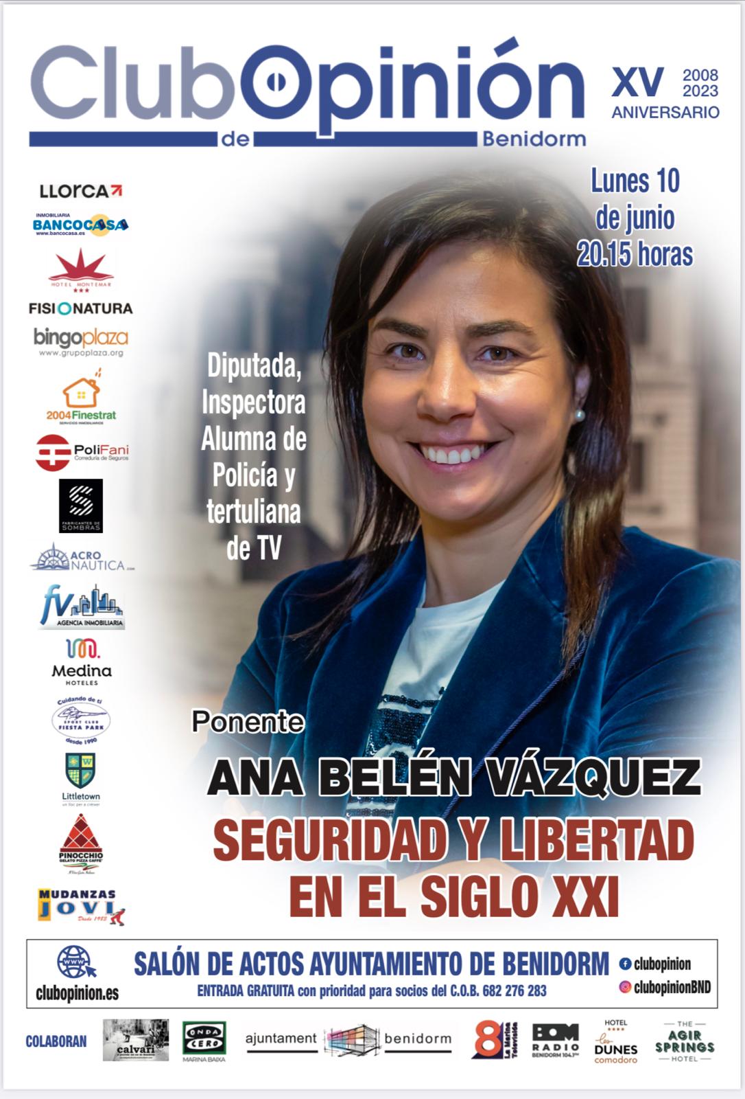 Ana Belén Vázquez analizará el equilibrio entre ?Seguridad y libertad en el Siglo XXI' en una charla para el Club de Opinión de Benidorm Ana Belén Vázquez analizará el equilibrio entre ?Seguridad y libertad en el Siglo XXI' en una charla para el Club de Opinión de Benidorm