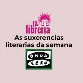 As suxerencias literarias de La Librería CyC do 17 de xullo de 2024