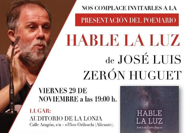 El oriolano José Luis Zerón presenta 'Hable la luz', su nuevo poemario con un canto a la vida El oriolano José Luis Zerón presenta 'Hable la luz', su nuevo poemario con un canto a la vida