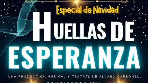 El estreno de "Huellas de Esperanza" llega al Auditorio Paco de Lucía de Alcalá de Henares el próximo 27 de diciembre Cartel del espectáculo "Huellas de Esperanza"