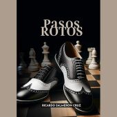 "Pasos Rotos" de Ricardo Salmerón Cruz