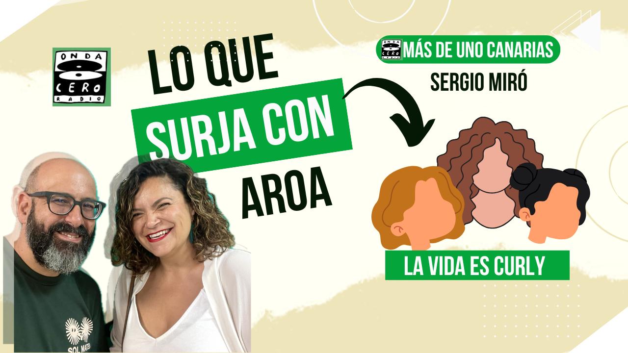 Lo que surja con Aroa | 'La vida es curly' (08/01/2025) Lo que surja con Aroa | 'La vida es curly' (08/01/2025)