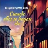 Rosana Hernández presenta en el Centro Social Corpus su tercera novela ‘Cuando ellos se hayan ido’