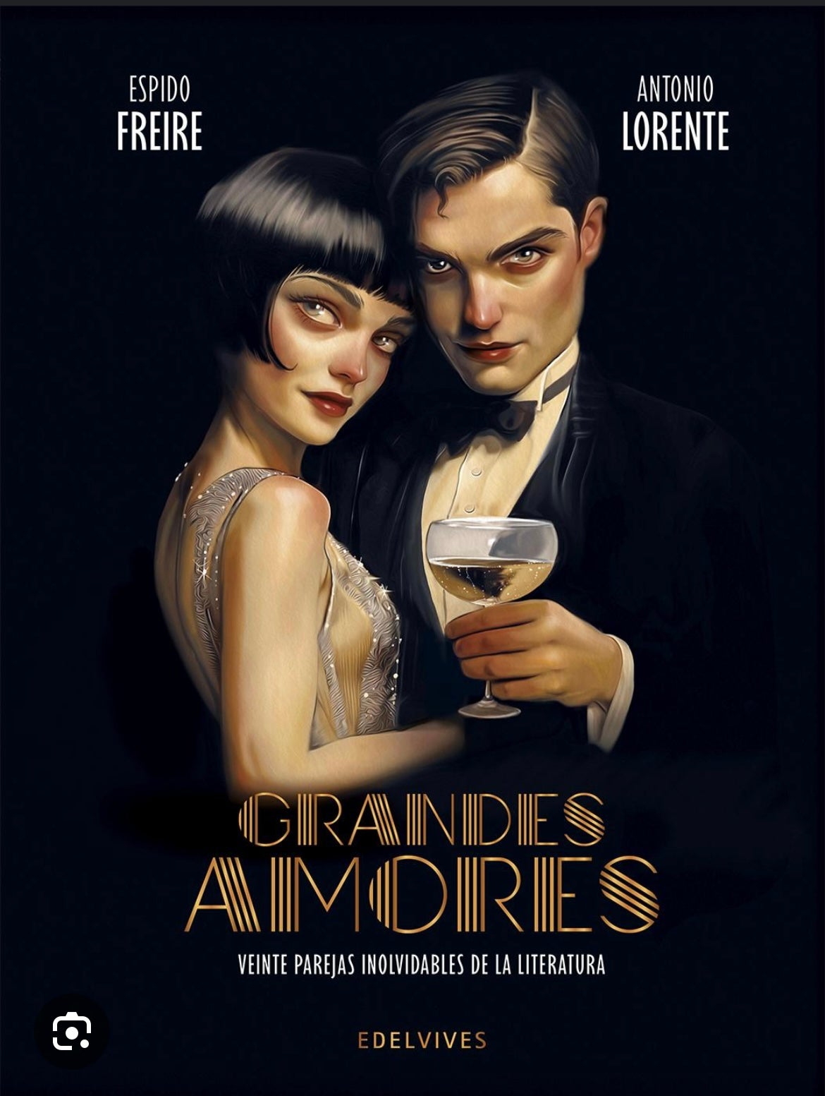 "Grandes Amores: Veinte parejas inolvidables de la literatura" "Grandes Amores: Veinte parejas inolvidables de la literatura"