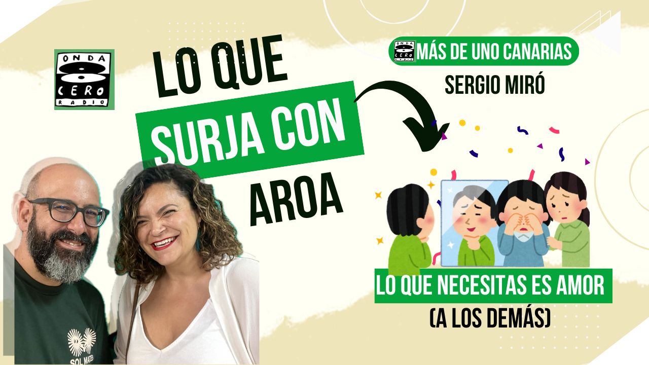 Lo que surja con Aroa | 'Lo que necesitas es amor (a los demás)' (12/02/2025) Lo que surja con Aroa | 'Lo que necesitas es amor (a los demás)' (12/02/2025)