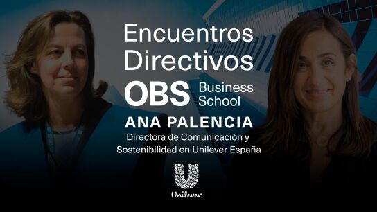 "Encuentros Directivos OBS Business School con Ana Palencia, Unilever Espa&ntilde;a" 