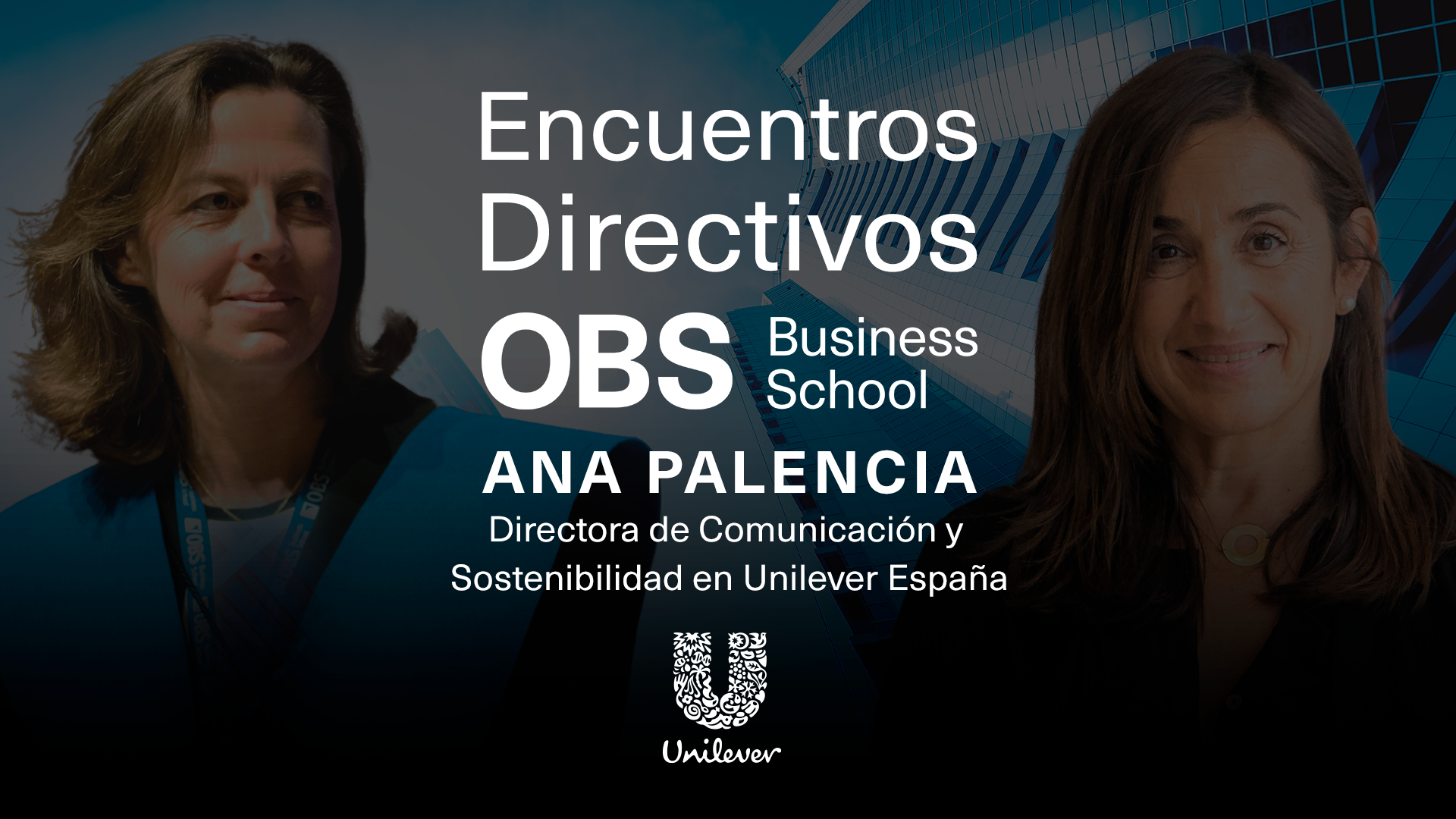 "Encuentros Directivos OBS Business School con Ana Palencia, Unilever España" "Encuentros Directivos OBS Business School con Ana Palencia, Unilever España"