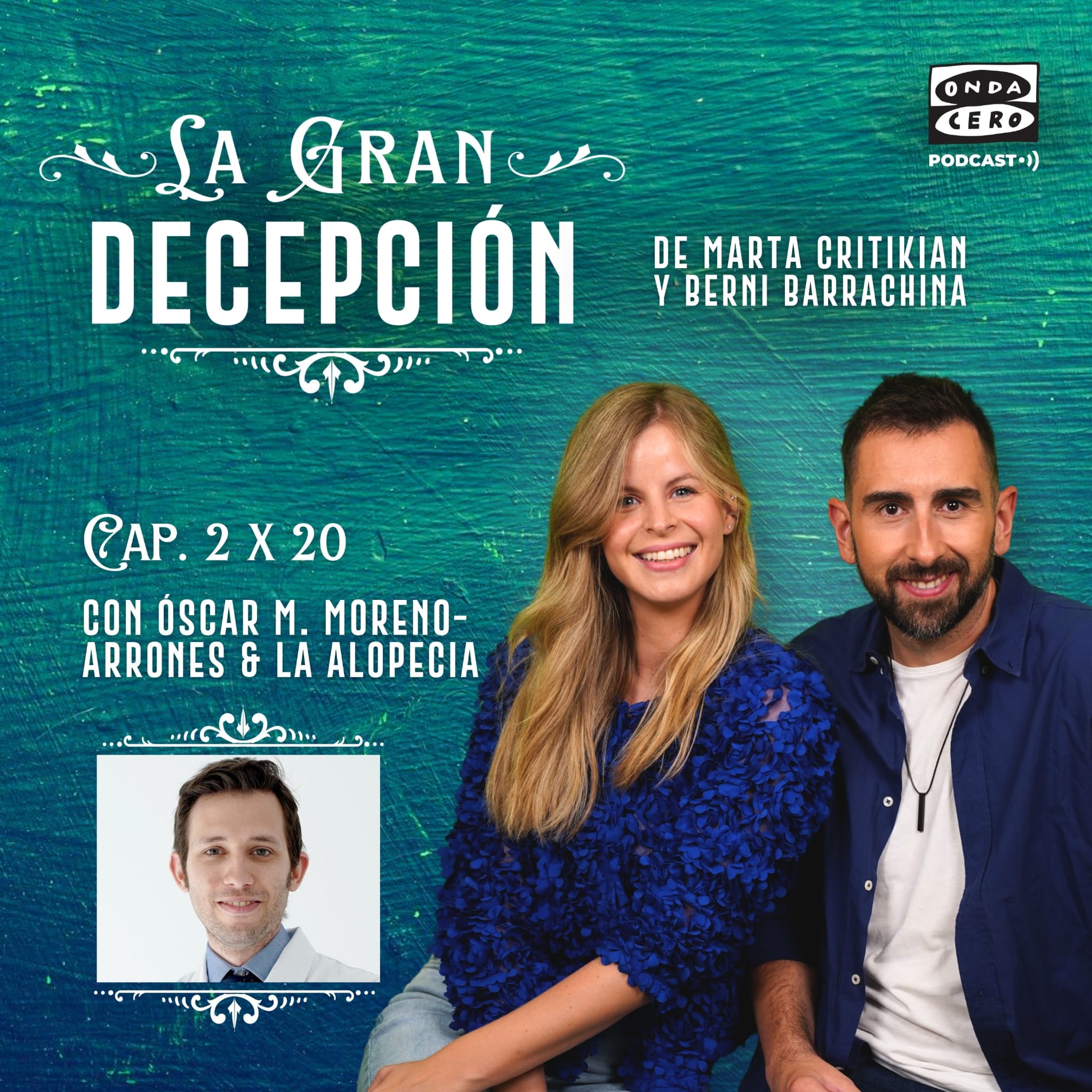 La gran decepción 2x20 - 'Óscar M Moreno - Arrones y la alopecia' episode artwork
