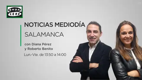 Noticias Mediodía Salamanca Diana Pérez y Roberto Benito Noticias Mediodía Salamanca Diana Pérez y Roberto Benito