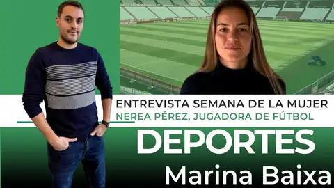 Entrevista jugadora de fútbol de Benidorm Nerea Pérez Entrevista jugadora de fútbol de Benidorm Nerea Pérez