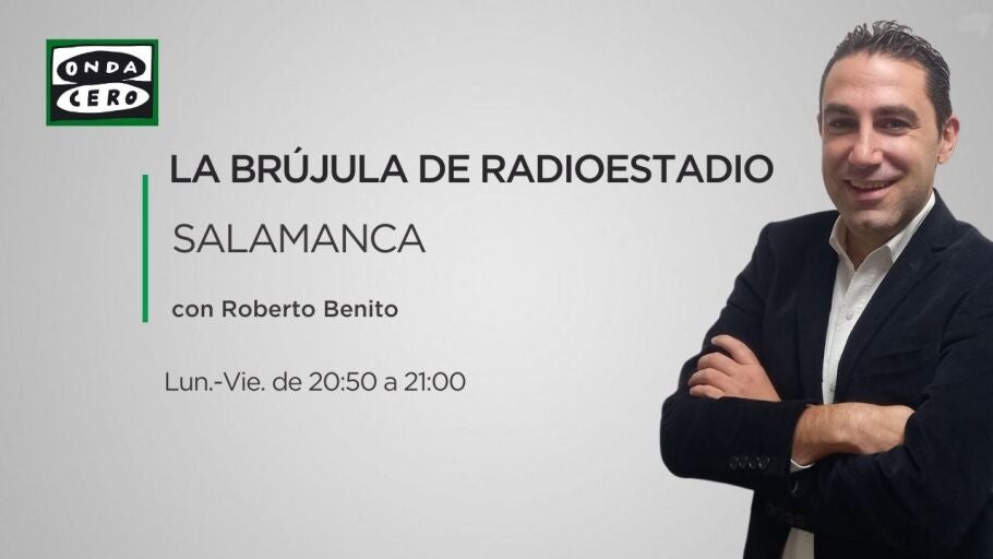 La Br&uacute;jula De radioestadio Salamanca Roberto Benito