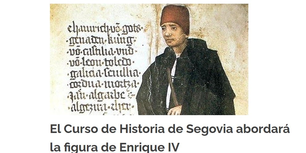 El Curso de Historia de San Quirce dedica la presente edición a la figura de Enrique IV El Curso de Historia de San Quirce dedica la presente edición a la figura de Enrique IV