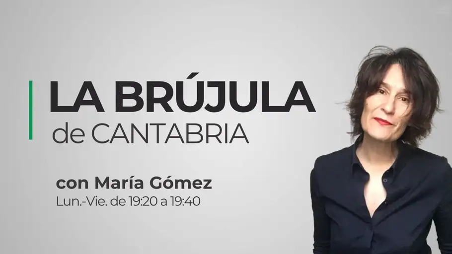 La Brújula de Cantabria con María Gómez La Brújula de Cantabria con María Gómez