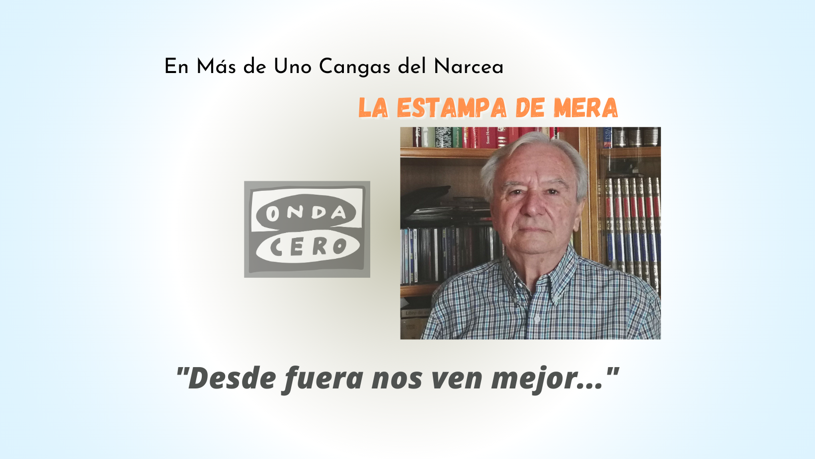 Los de fuera nos valoran mejor que nosotros mismos Los de fuera nos valoran mejor que nosotros mismos