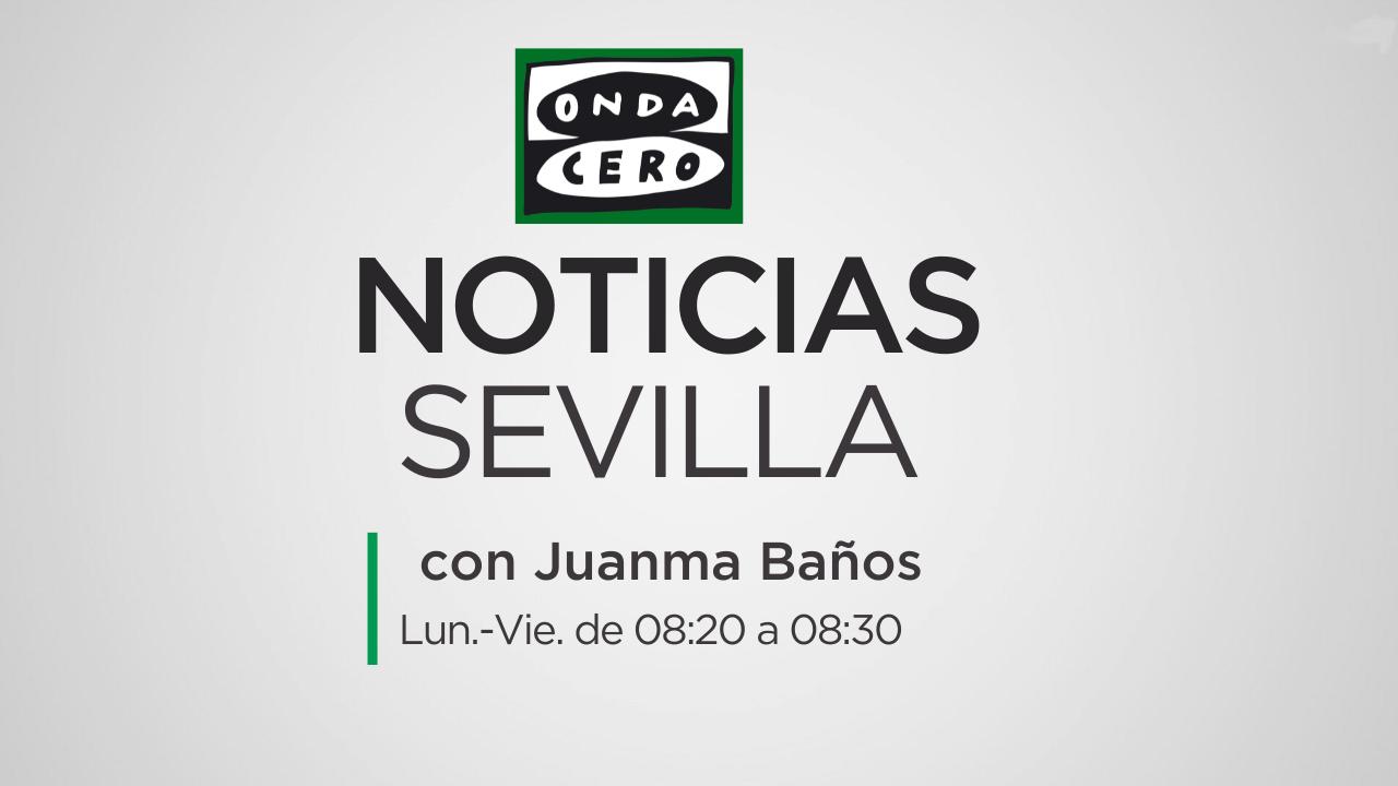 Noticias Sevilla matinal 07/05/2025 Noticias Sevilla matinal 07/05/2025