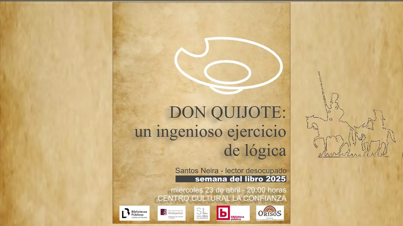 Conferencia "Don Quijote: Un ingenioso ejercicio de lógica". Conferencia "Don Quijote: Un ingenioso ejercicio de lógica".