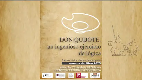 Conferencia "Don Quijote: Un ingenioso ejercicio de lógica". Conferencia "Don Quijote: Un ingenioso ejercicio de lógica".