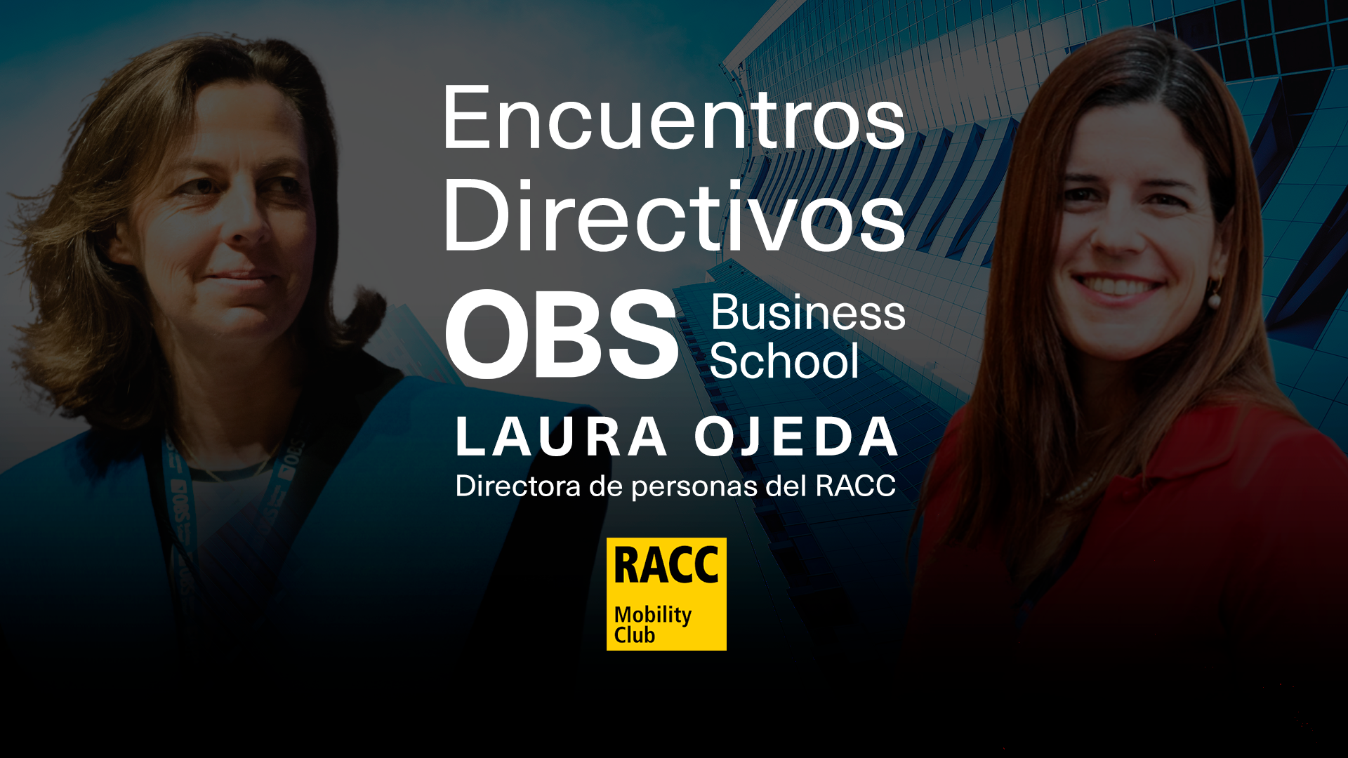 Encuentros Directivos OBS Business School con la directora de Personas del RACC, Laura Ojeda Encuentros Directivos OBS Business School con la directora de Personas del RACC, Laura Ojeda