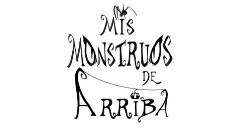 Obra de teatro "Mis Monstruos de Arriba"