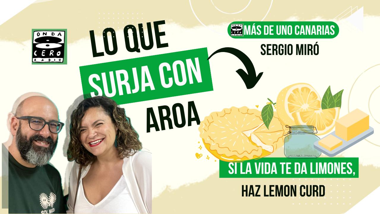 Lo que surja con Aroa | 'Si la vida te da limones, haz lemon curd' (07/05/2025) Lo que surja con Aroa | 'Si la vida te da limones, haz lemon curd' (07/05/2025)