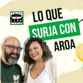 Lo que surja con Aroa 72