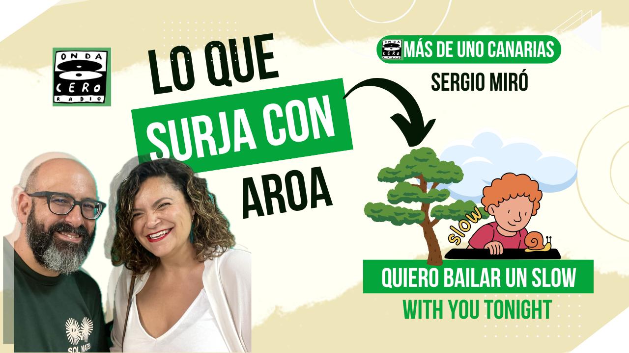 Lo que surja con Aroa | 'Quiero bailar un slow with you tonight' (21/05/2025) Lo que surja con Aroa | 'Quiero bailar un slow with you tonight' (21/05/2025)