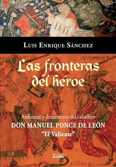 Las fronteras del héroe, la nueva obra de Luis Enrique Sánchez Las fronteras del héroe, la nueva obra de Luis Enrique Sánchez