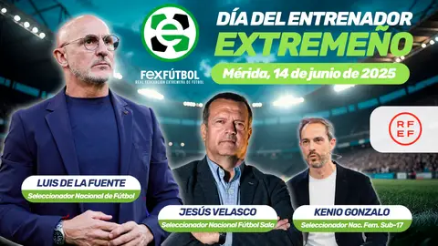 Luis de la Fuente, Jesús Velasco y Kenio Gonzalo, ponentes en el Día del Entrenador Extremeño, que se celebrará el 14 de junio Luis de la Fuente, Jesús Velasco y Kenio Gonzalo, ponentes en el Día del Entrenador Extremeño, que se celebrará el 14 de junio