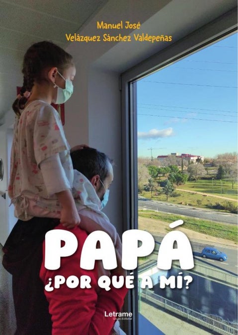 ‘Papá, ¿por qué a mí?’ La experiencia de un padre tras perder a su hija por un agresivo cáncer infantil ‘Papá, ¿por qué a mí?’ La experiencia de un padre tras perder a su hija por un agresivo cáncer infantil