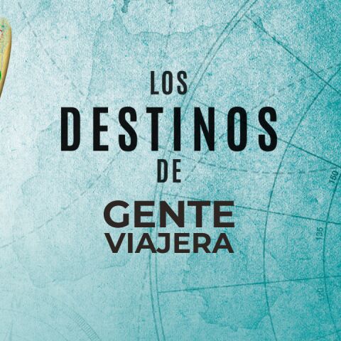 Los destinos de Gente viajera