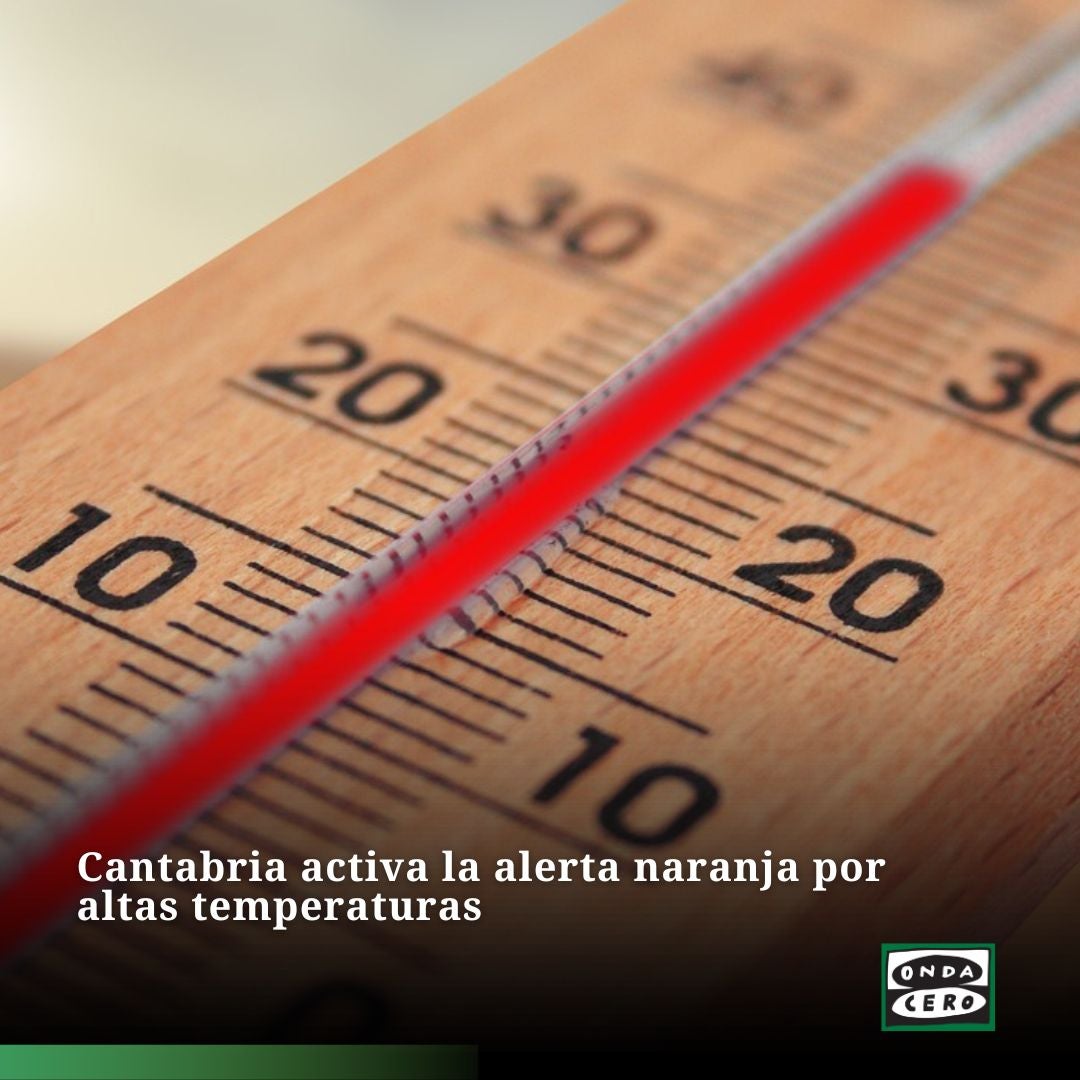 Cantabria activa la alerta naranja por altas temperaturas Cantabria activa la alerta naranja por altas temperaturas