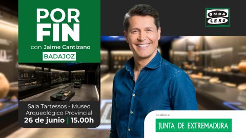 Especial &lsquo;Por fin' con Jaime Cantizano desde la Sala Tartessos de Badajoz