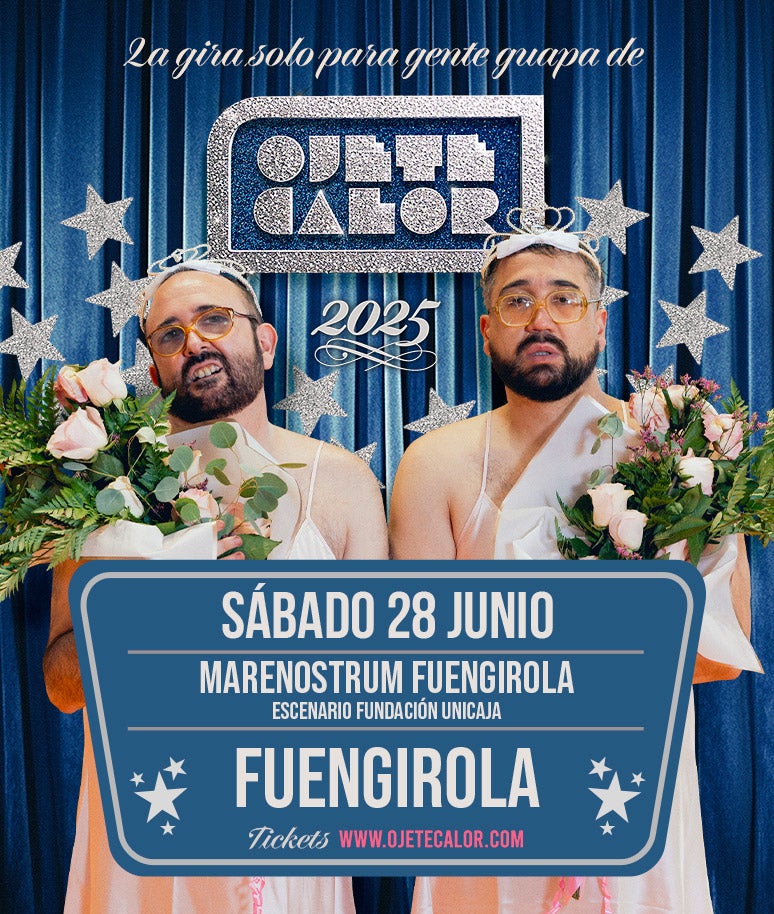 La gira "Sólo para gente guapa" de OJETE CALOR llega a Marenostrum Fuengirola este sábado La gira "Sólo para gente guapa" de OJETE CALOR llega a Marenostrum Fuengirola este sábado