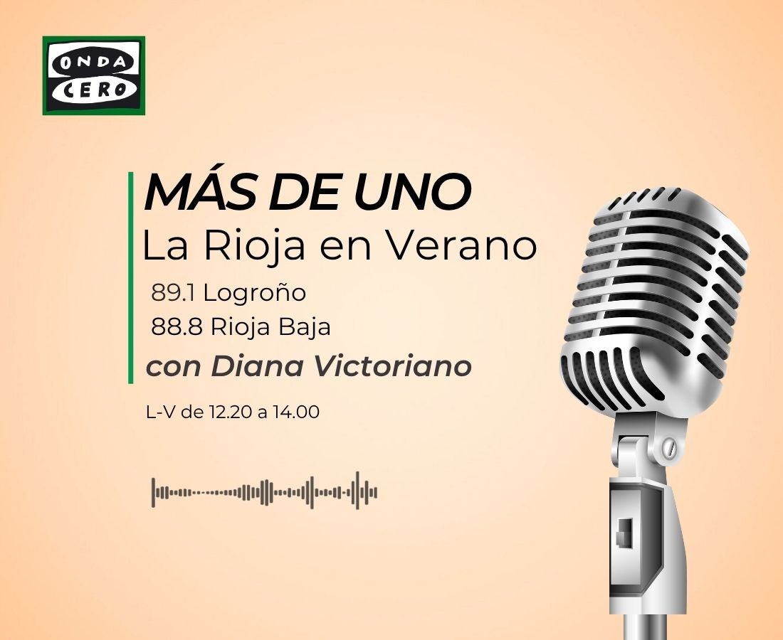 Más de Uno La Rioja en Verano 28/07/2025 Más de Uno La Rioja en Verano 28/07/2025